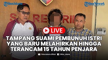 🔴LIVE: Tampang Suami Pembunuh Istri yang Baru Melahirkan di Dompu hingga Terancam 15 Tahun Penjara