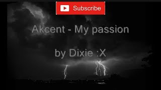 Akcent - My Passion (lyrics)