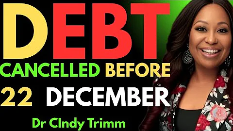 Before 22December: Every Debt Will Be Cancelled – Just Listen | Dr. Cindy Trimm