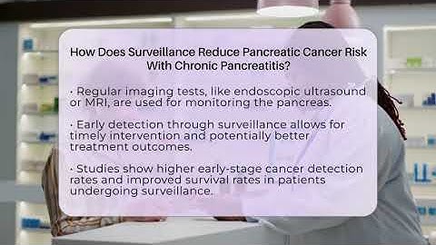 How Does Surveillance Reduce Pancreatic Cancer Risk With Chronic Pancreatitis?