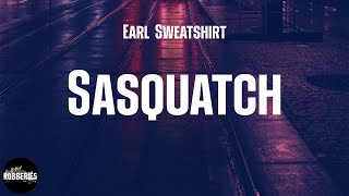 Earl Sweatshirt - Sasquatch (feat. Tyler, The Creator) (lyrics)