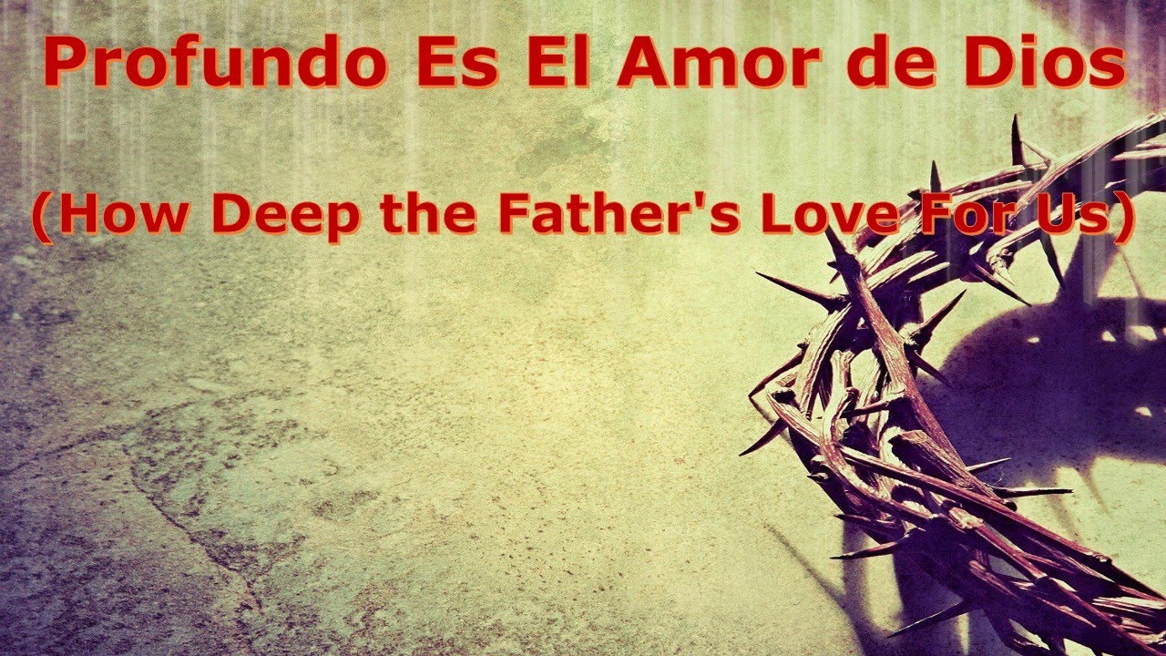 Profundo Es El Amor de Dios - Stuart Townend - How Deep the Father's ...