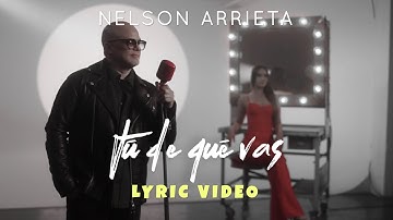 Nelson Arrieta - Tú De Qué Vas (Lyric Video)