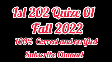Isl202 Quize 01 fall 2022 || #Isl202 #Quize-01 #Fall_2022 || isl202 Quize 01 with correct Answer