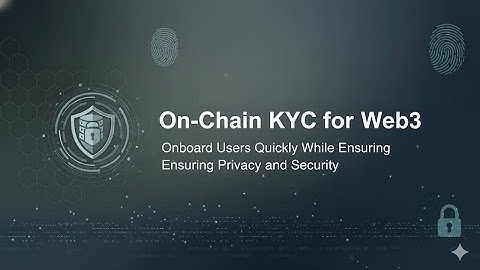 Onboarding & Verifying Users: Web3 KYC Demo