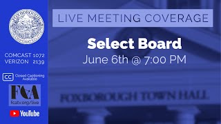 Foxborough Select Board Meeting 6/6/23