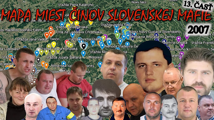 Mapa miest činov slovenskej mafie (2007) 13. ČASŤ