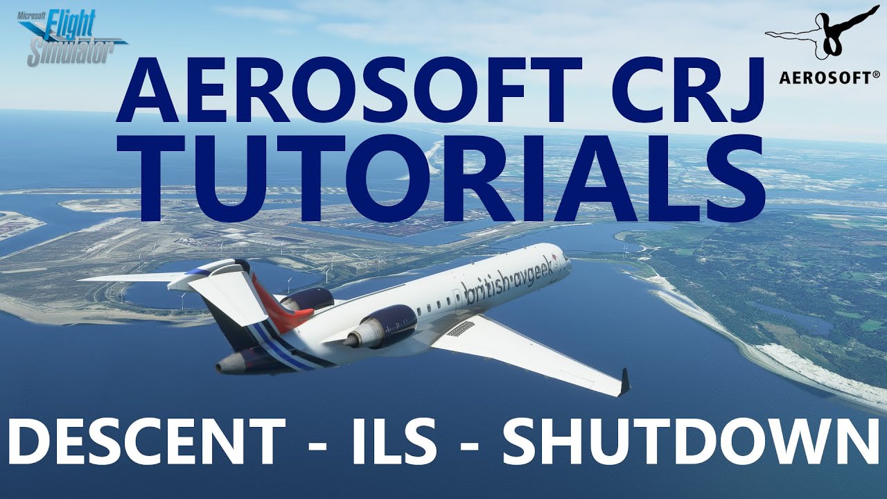 MSFS | Aerosoft CRJ - How to Fly the ILS Approach in the CRJ - Descent ...