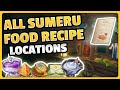 All 31 sumeru food recipes  location from 30 to 33 update  genshin impact