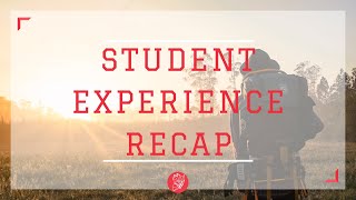 Student Experience Recap