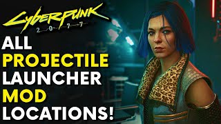 Cyberpunk 2077 - All Projectile Launcher Mods! Full Projectile Launcher Guide (Locations)