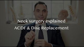 Neck pain and disc herniation surgery. ACDF and disc replacement.