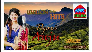Latest New Top Garhwali Love Song ||Pyari ANJU|| Singer Sumaan Routhan&Hema Negi Karasi uttrakhand