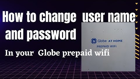 How to change Globe at home prepaid wifi password and user name using mobile phone