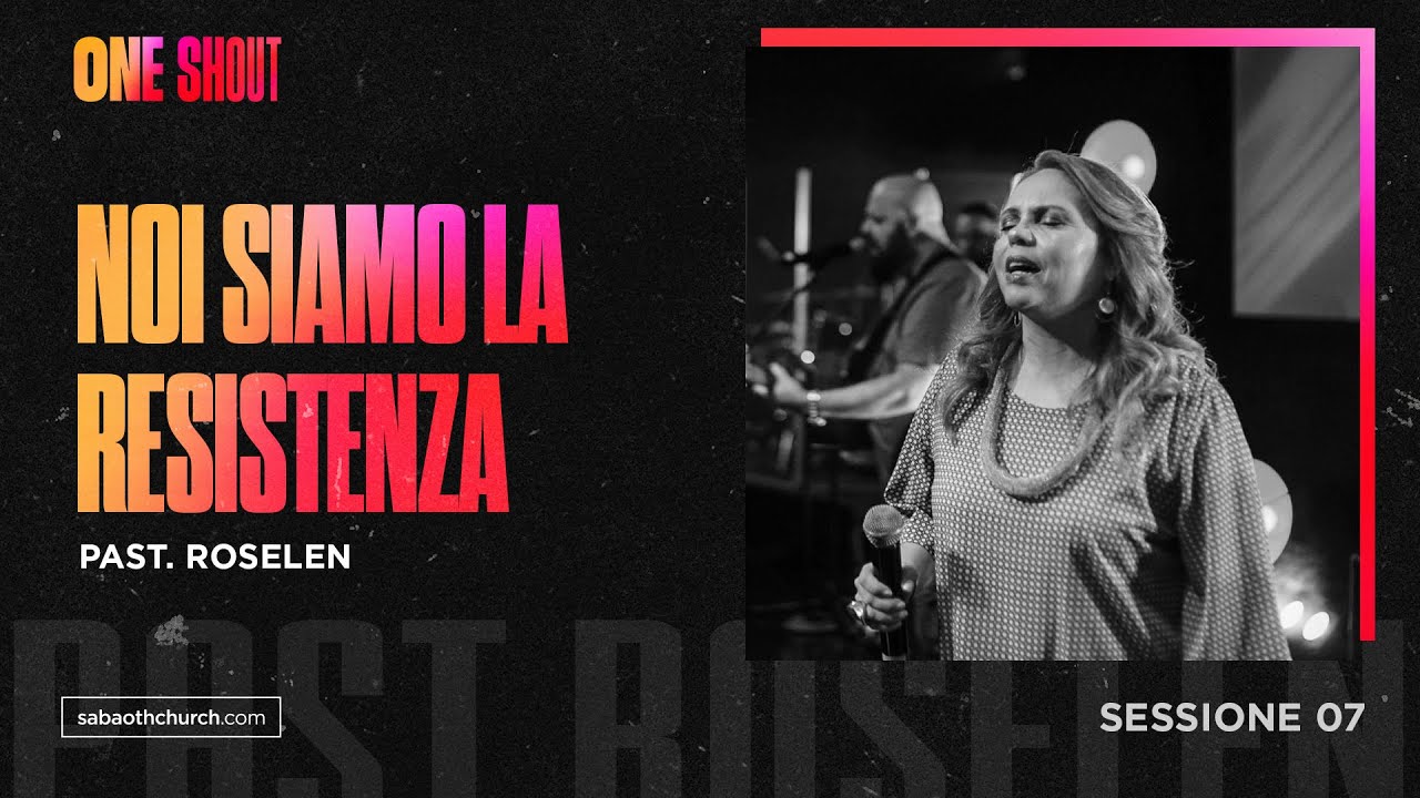 ONE22 | SESSIONE7 | NOI SIAMO LA RESISTENZA | Past. Roselen