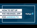 How to set up the vidangel app for android tv