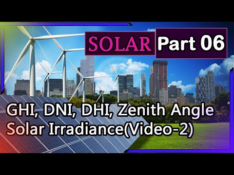 Solar Tutorial PART-6 | Solar Irradiance (Video-2) |What is GHI, DNI, DHI, Zenith Angle |