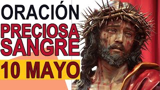 ORACIÓN A LA PRECIOSA SANGRE DE CRISTO 10 MAYO 2024 IGLESIA CATOLICA CANAL OFICIAL ORACIONES