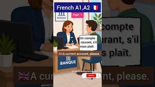 French Conversation for Beginners 🇫🇷 | At the Bank (A1–A2) + English Translation
