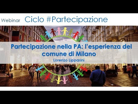 Partecipazione nella PA: l’esperienza del Comune di Milano
