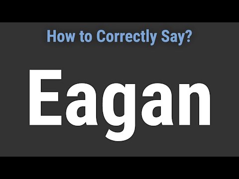 How To Pronounce Name Eagan Correctly