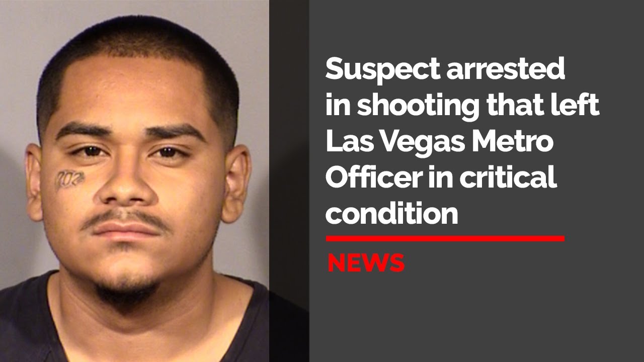 Suspect arrested in shooting that left Las Vegas Metro Officer in ...