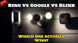 Ring vs Google Nest vs Blink — Which Security Camera Is Actually Worth It