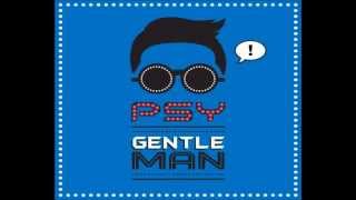 Video thumbnail of "PSY - GENTLEMAN"