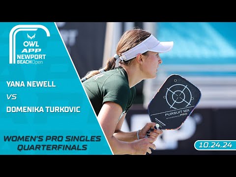 2024 The OWL APP Newport Beach Open I Yana Newell vs. Domenika Turkovic | Women's Singles Quarters