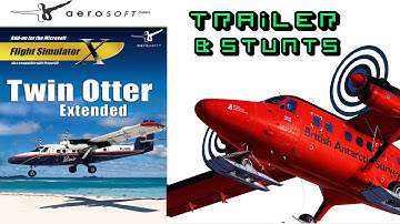 Aerosoft Twin Otter Extended Trailer & Stunts - FSX HD