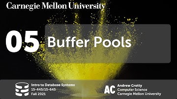 05 - Buffer Pools (CMU Intro to Database Systems / Fall 2021)