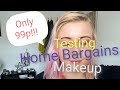 TESTING HOME BARGAINS MAKEUP: HAUL & REVIEW - Which item I would NEVER buy again.