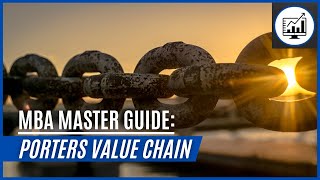 MBA Master guide to: Porters Value Chain Analysis