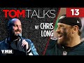 Tom Talks - Ep13 w/ Chris Long