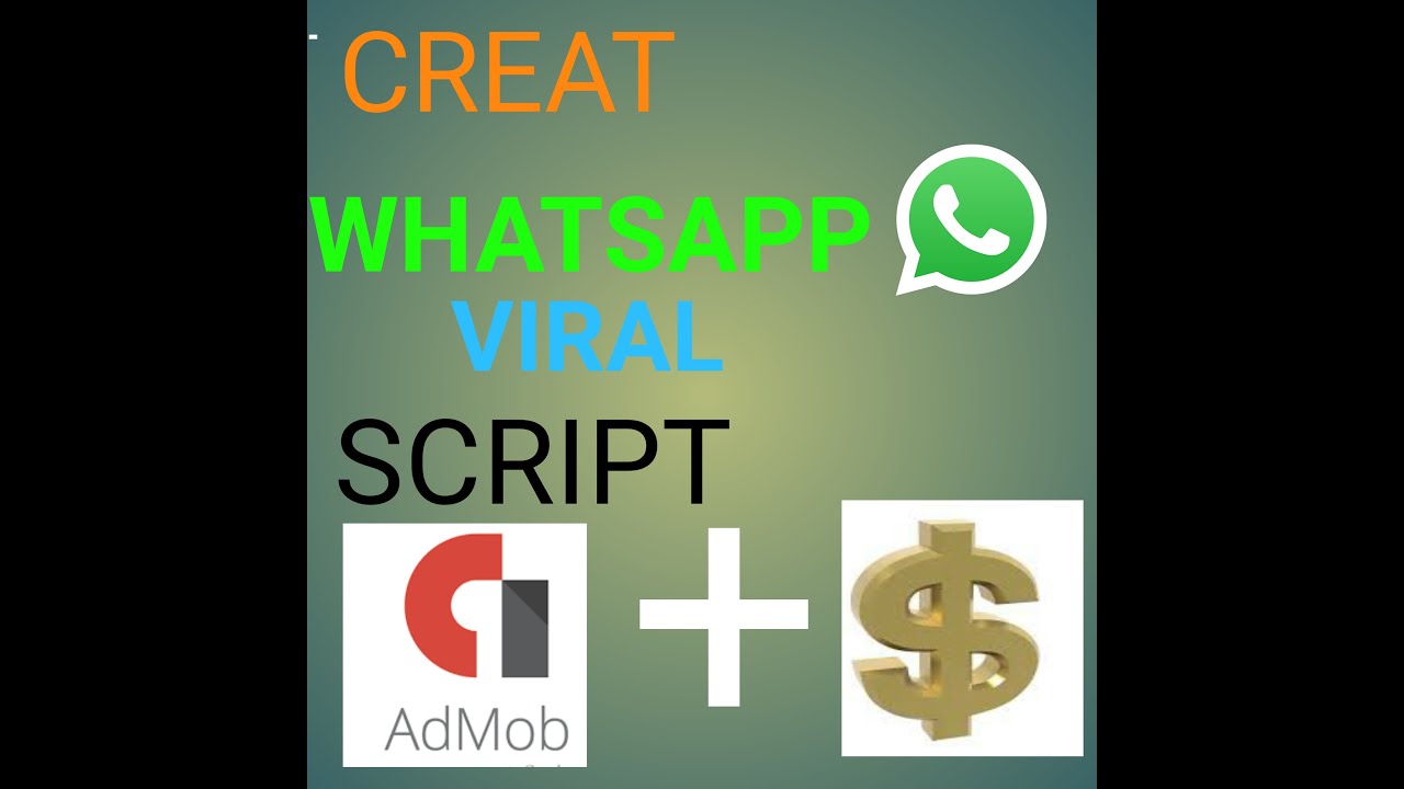 Make whatsapp VIRAL script and earn 50 with admob or adsence ID YouTube