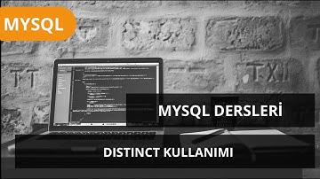 #MYSQL Dersleri - Distinct Kullanımı