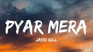 PYAR MERA (lyrics) |JASSI GILL | PUNJABI LOVE SONGS |