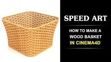 How to make a Wood basket in Cinema4d (Speed Art)