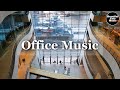 Office music for work  studyrestaurants bgm lounge music shop bgm