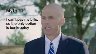 Bankruptcy: Myth #1 -  I can't pay my bills, so the only option is bankruptcy.