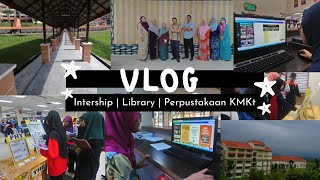 Vlog || Internship || Librarian Trainee || Perpustakaan Kolej Matrikulasi Kelantan