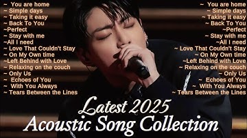 New acoustic music collection❤️‍🔥Popular songs 2025 ~ Song List || You Are Home🌻‎