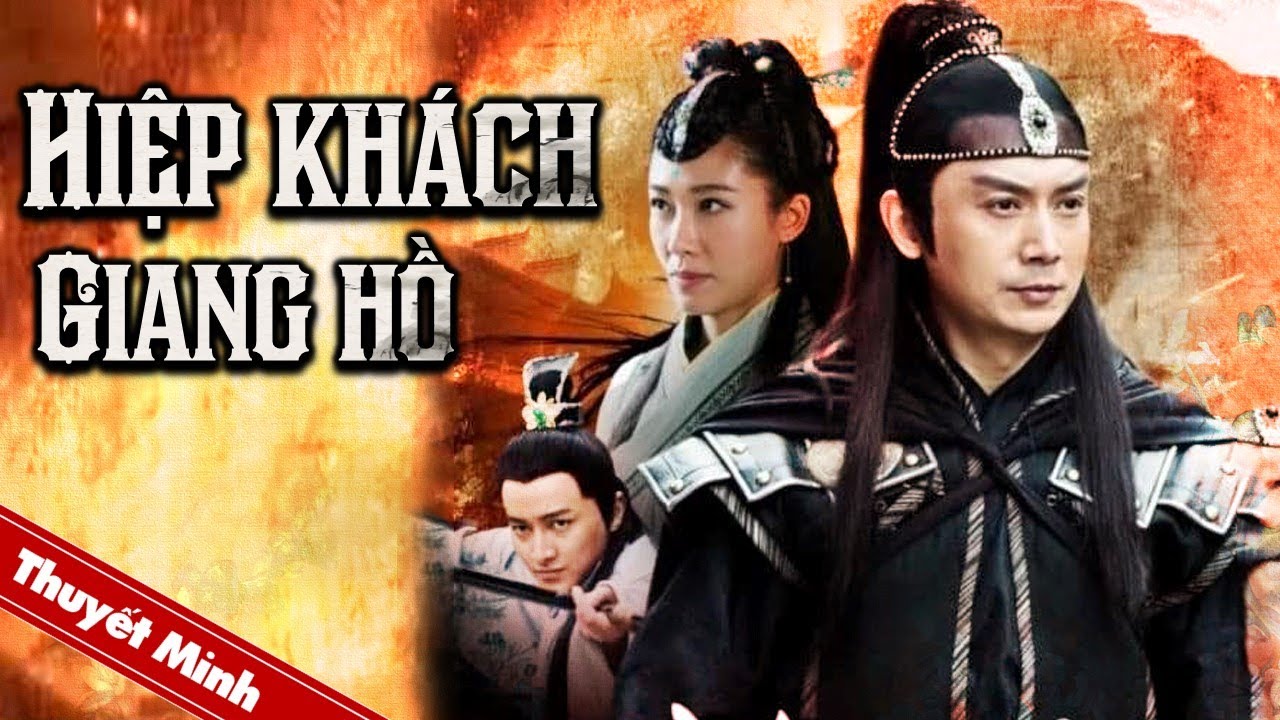 HIỆP KHÁCH GIANG HỒ | Siêu Phẩm Cổ Trang Võ Hiệp Hấp Dẫn Nhất 2021