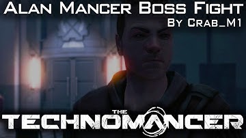 The Technomancer - Alan Mancer Boss Fight #1