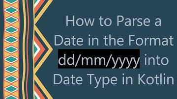 How to Parse a Date in the Format dd/mm/yyyy into Date Type in Kotlin