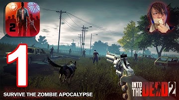 Into the Dead 2 Android Tablet - Gameplay Walkthrough Part 1 / Update 1.64.0