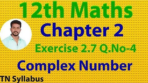12th maths / Exercise 2.7 Q.no-4 /chapter 2/ complex numbers