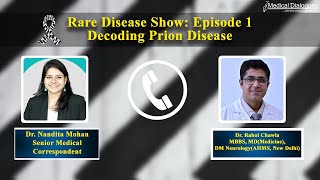 Rare Disease Show Episode 1 - Understanding Prion Disease ft. Dr. Rahul Chawla