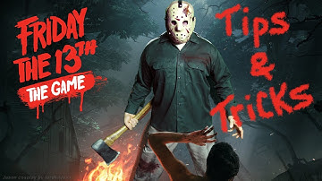 Friday The 13th: The Game| Tips & Tricks