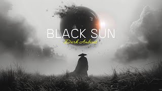 Black Sun: Dark Ambient Journey